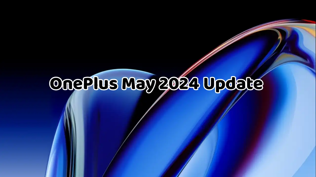 OnePlus May 2024 Update